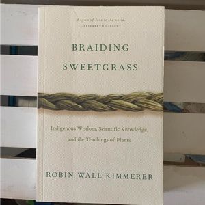 Braiding Sweet Grass by Robin Wall Kimmerer book.